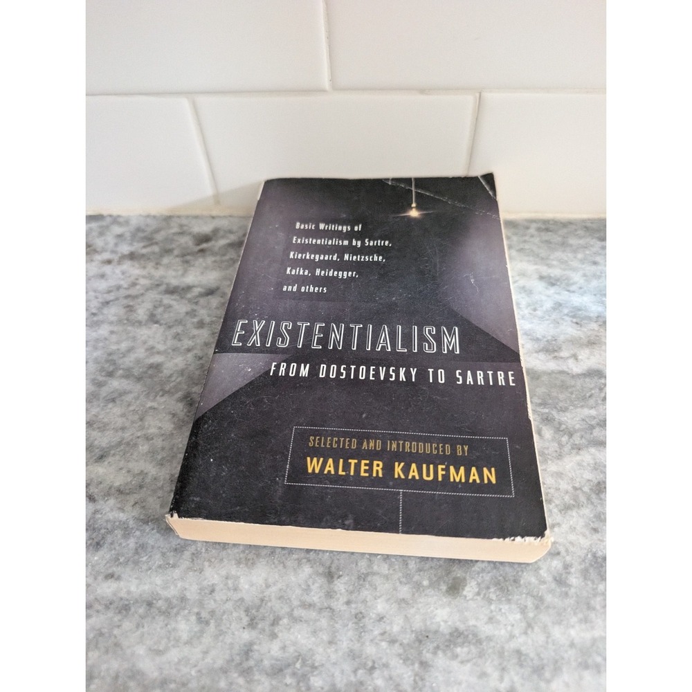 Existentialism from Dostoevsky to Sartre: Basic Writings of Existentialism